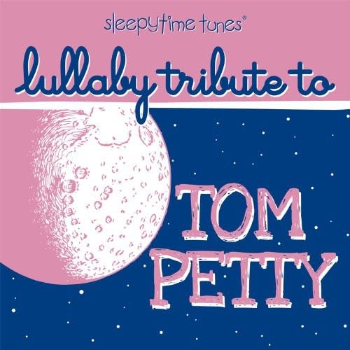Sleepytime Tunes Tom Petty Lullaby Tribute [Audio CD] PETTY,TOM TRIBUTE