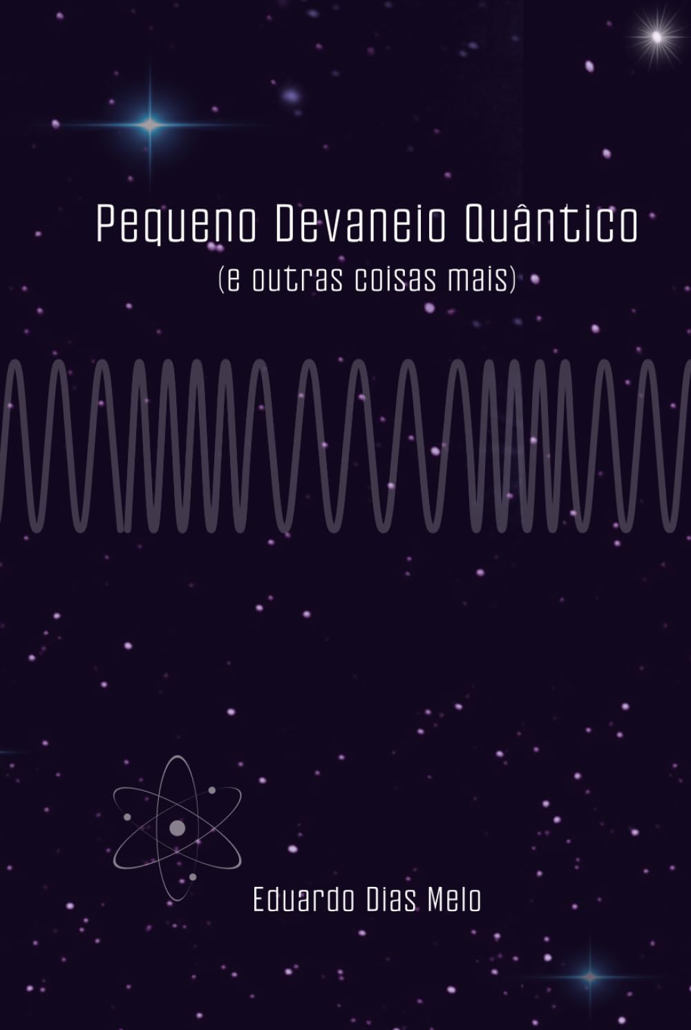 Pequeno Devaneio Quântico: e outras coisas mais