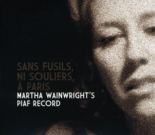 Sans Fusils Ni Souliers a Paris [Audio CD] Wainwright, Martha and Marguerite Monnot