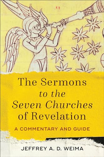 The Sermons to the Seven Churches of Revelation: A Commentary and Guide.