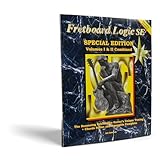 Fretboard Logic SE: The Reasoning Behind the Guitar's Unique Tuning Plus Chords Scales and Arpeggios Complete(2 Volumes)
