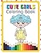 Cute Girls Coloring Book: A Little Princess Coloring Books For Girl Cool Feminist Gifts For Toddlers Ages 8-12 & 6-12