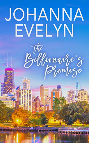 The Billionaire's Promise: A Christian Billionaire Romance (The Billionaire Club Book 1) by [Johanna Evelyn]