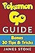 Produktbild Pokemon go: Pokemon Go Guide: Bonus 30 Tips and Tricks (pokemon go, pokemon go guide, pokemon go game, pokemon go book, pokemon go tips, pokemon go for beginners)