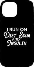 I Run On Diet Soda And Insulin Funny Diabetic Diabetes Case for iPhone 15