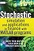 Stochastic Simulation and Applications in Finance with MATLAB Programs