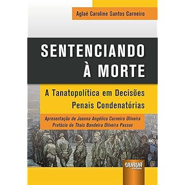 Capa do livro Sentenciando à Morte - A Tanatopolítica em Decisões Penais Condenatórias