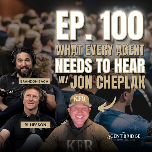 Why Most Agents FAIL (And What Top Performers Do Differently) - Ep 100