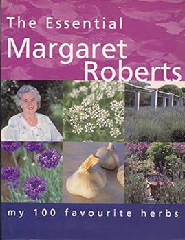 Paperback The Essential Margaret Roberts: My 100 Favourite Herbs Book