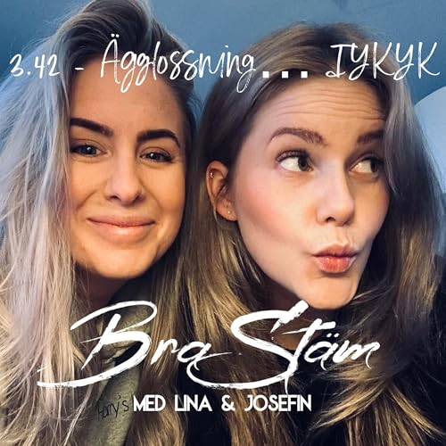 3.42 - &Auml;gglossning&hellip; IYKYK