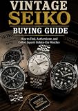VINTAGE SEIKO BUYING GUIDE: How to Find, Authenticate, and Collect Japan's Golden-Era Watches