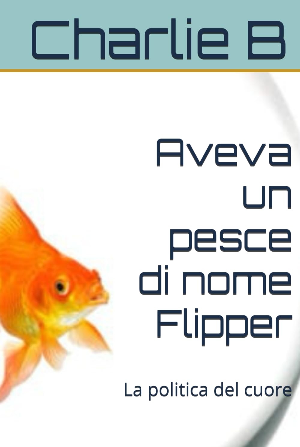 Aveva un pesce di nome Flipper: La politica del cuore