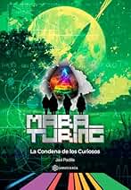 Mara Turing: La Condena de los Curiosos - (Episodio #6)