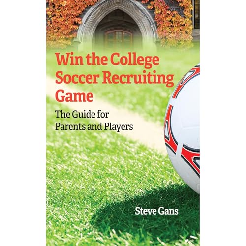 Win the College Soccer Recruiting Game by Steve Gans episode artwork