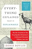 Everything Explained That Is Explainable: On the Creation of the Encyclopaedia Britannica's Celebrated Eleventh Edition, 1910-1911