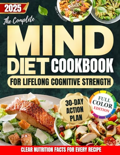 The Complete Mind Diet Cookbook for Lifelong Cognitive Strength: ...