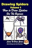 Drawing Spiders Volume 1 - How to Draw Spiders For the Beginner Drawing Spiders Volume 1 - How to Draw Spiders For the Beginner