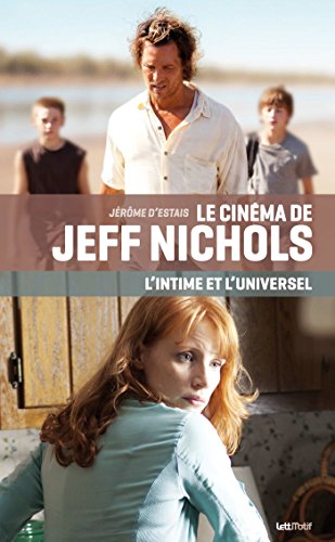Télécharger Le cinéma de Jeff Nichols, l’intime et l’universel (ESSAIS) Livre eBook France