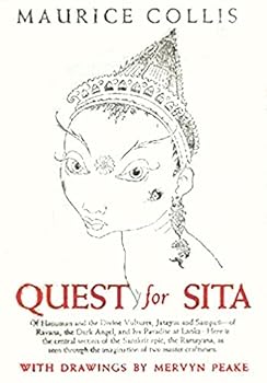 Quest for Sita: Of Hanuman and Divine Vultures, Jatayus and Sampati: Of Ravana, the Dark Angel, and His Paradise at Lanka