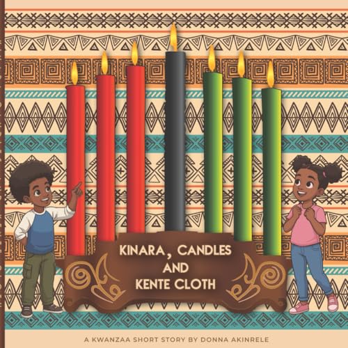 KINARA, CANDLES AND KENTE CLOTH: A Kwaanza Short Story