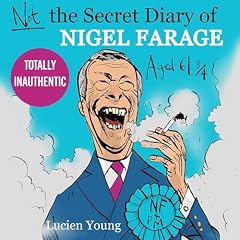 Not the Secret Diary of Nigel Farage Aged 61&frac34; Audiolibro Por Lucien Young arte de portada