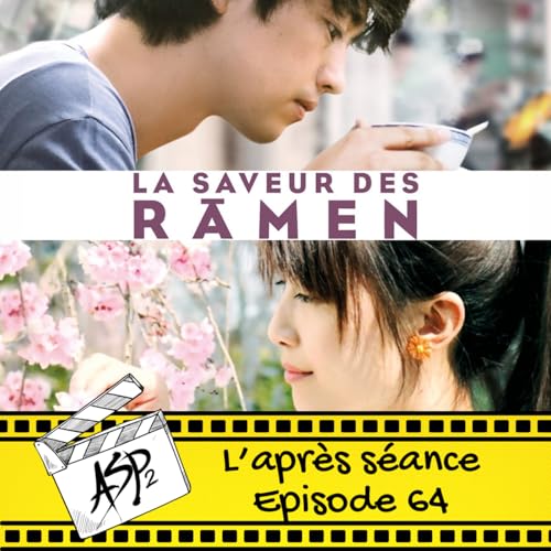 Ep 64 : La saveur des ramen (2018) Podcast Por arte de portada