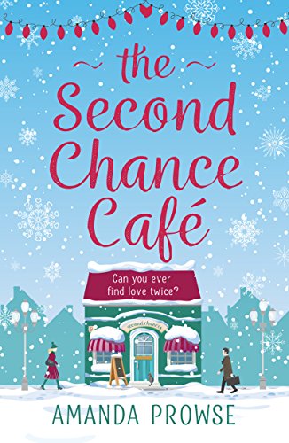 Télécharger The Second Chance Café: A Christmas romance about finding love again from the number 1 bestseller ( Livre eBook France