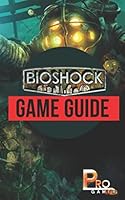 Bioshock Game Guide 1980777608 Book Cover