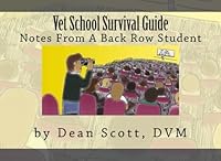 Vet School Survival Guide: Notes From A Back Row Student 1979495653 Book Cover