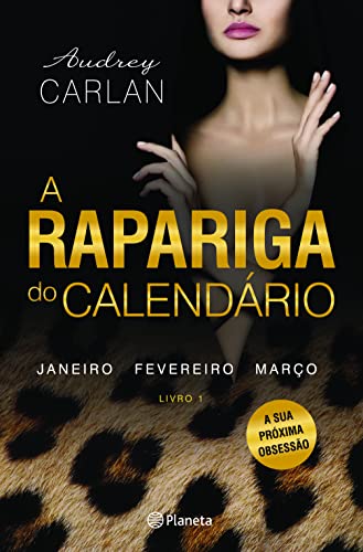 A Rapariga do Calendário - Livro 1 Janeiro, Fevereiro, Março - Audrey Carlan