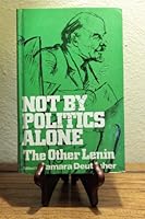 Not by politics alone: The other Lenin, 0049230638 Book Cover