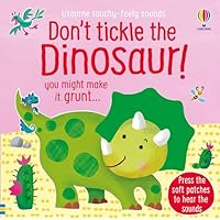 Don't Tickle the Dinosaur! (Touchy-Feely Sound Books)