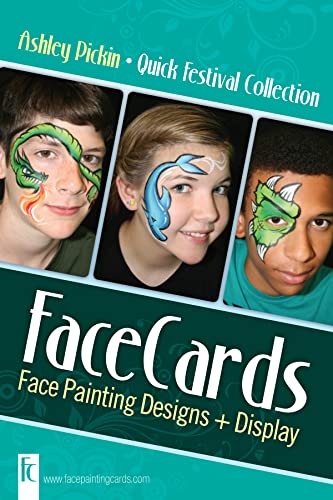 Face Painting Tutorial Cards: Face Painting Designs and Display Quick Festival collection painted by Ashley Pickin (FaceCards Face Painting Designs & Display Book 2)