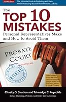 The Top Ten Mistakes Personal Representatives Make 1503145433 Book Cover