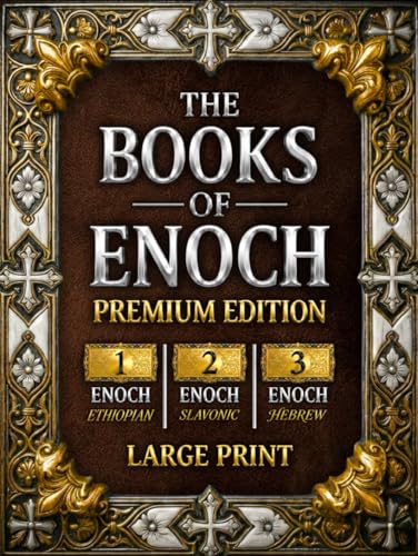The Books of Enoch: The Complete Collection of Enoch I, II & III | PREMIUM EDITION with Large Print, High-Quality Illustrations, and Extra Apocryphal Scriptures