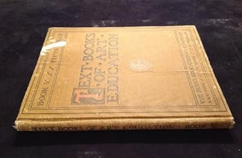 Hardcover Text Books of Art Education, Book IV / Fourth Year [Unknown] Book