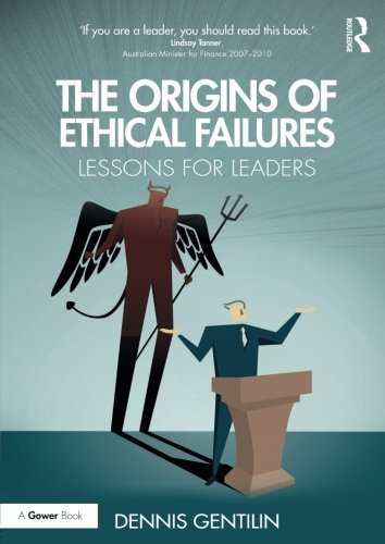 The Origins of Ethical Failures: Lessons for Leaders by Dennis Gentilin(2016-03-17)