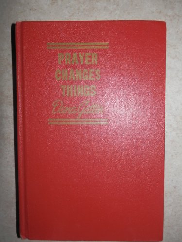 Prayer Changes Things B000GJ7FT4 Book Cover