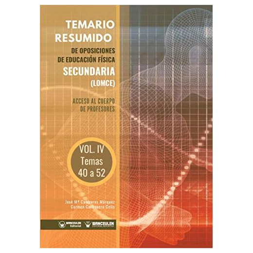 Temario Resumido de Oposiciones de Educación Física Secundaria (LOMCE) Volumen IV: Acceso al cuerpo de profesores de Enseñanza Secundaria
