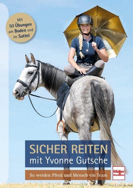 Sicher reiten mit Yvonne Gutsche: So werden Pferd und Mensch ein Team