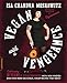 Vegan with a Vengeance, 10th Anniversary Edition: Over 150 Delicious, Cheap, Animal-Free Recipes That Rock