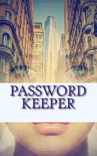 Password Keeper: Internet password organizer, safe your password, get your password together, internet logbook organizer size 5*8 inches 120 pages (Password Keeper 5x8)