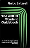  The ADHD Student Guidebook: 10 simple strategies to help you get organized and work efficiently (English Edition)