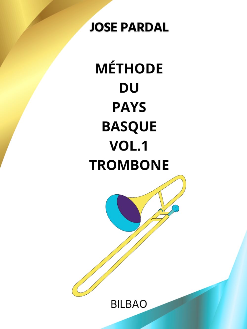 Méthode du Pays Basque Vol.1 Trombone Bilbao livre d'apprentissage