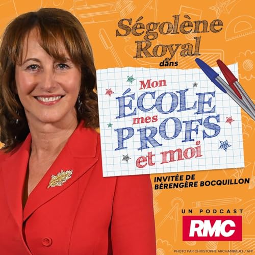 Mon &eacute;cole, mes profs et moi - Episode 10 avec S&eacute;gol&egrave;ne Royal : l'int&eacute;grale