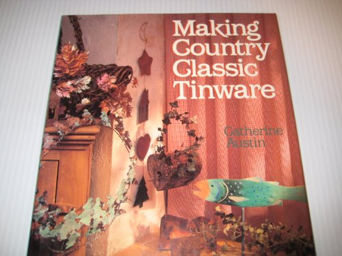 Making Country Classic Tinware 0806903988 Book Cover