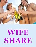 WIFE SHARE (Five Slut Wife Erotica Stories) (English Edition)