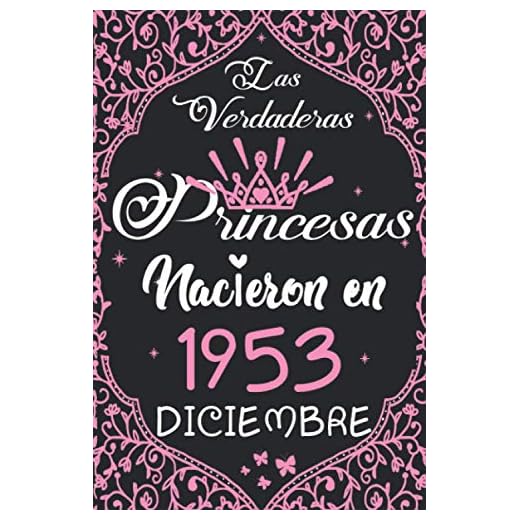 Las Verdaderas Princesas Nacieron en 1953 Diciembre: Regalo de cumpleaños de 67 años para mujeres cuaderno forrado cuaderno de cumpleaños regalo de, ... niñas, tía, novia , 6 * 9 pulgadas 120 pagina