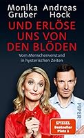 Und erlöse uns von den Blöden: Vom Menschenverstand in hysterischen Zeiten 3492075002 Book Cover