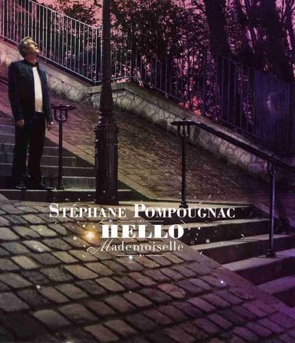 Hello Mademoiselle [Audio CD] Stéphane Pompougnac; Stephane Pompougnac; Morten Varano; P. Zito; Linda Hopkins; Anthony Bambury; Thierry Garcia; Alain Chamfort; Charles Schillings; Alan Wilson; Ennio Morricone; Floyd Jones and Joan Baez